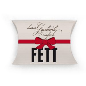 Fettes Geschenk